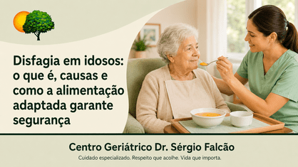 Disfagia em idosos: o que é, causas e como a alimentação adaptada garante segurança 13 clínica-de-repouso-em-campo-grande-rj-centro-geriatrico-dr-sergio-falcao